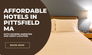 Affordable Hotels in Pittsfield MA