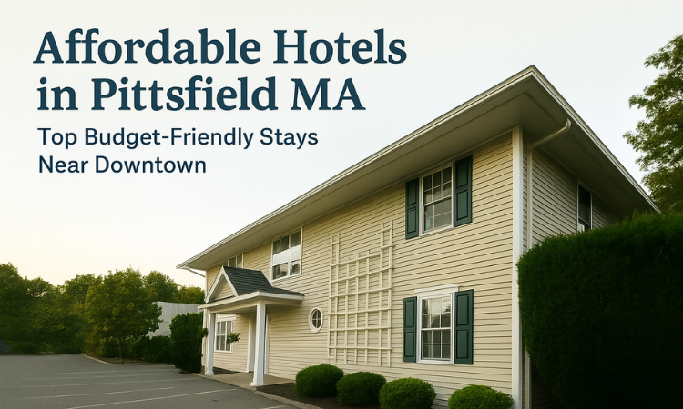 Affordable Hotels in Pittsfield MA
