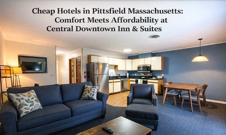 Cheap Hotels in Pittsfield Massachusetts